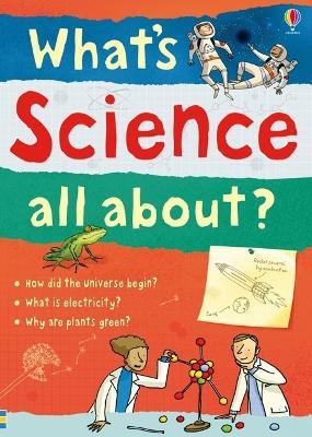What's Science all about? - Alex Frith,Hazel Maskell,Kate Davies - cover