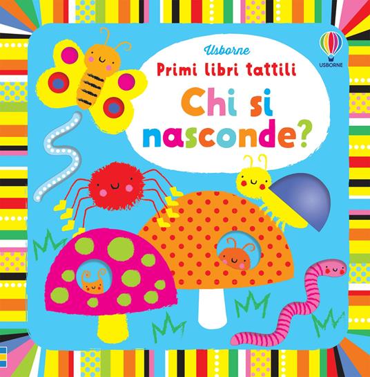 Chi si nasconde? Ediz. illustrata - Fiona Watt,Stella Baggott - copertina
