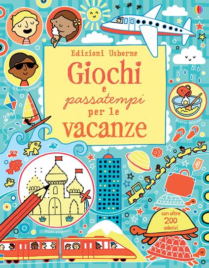 Giochi e passatempi per le vacanze. Con adesivi. Ediz. illustrata - James Maclaine,Lucy Bowman,Rebecca Gilpin - copertina