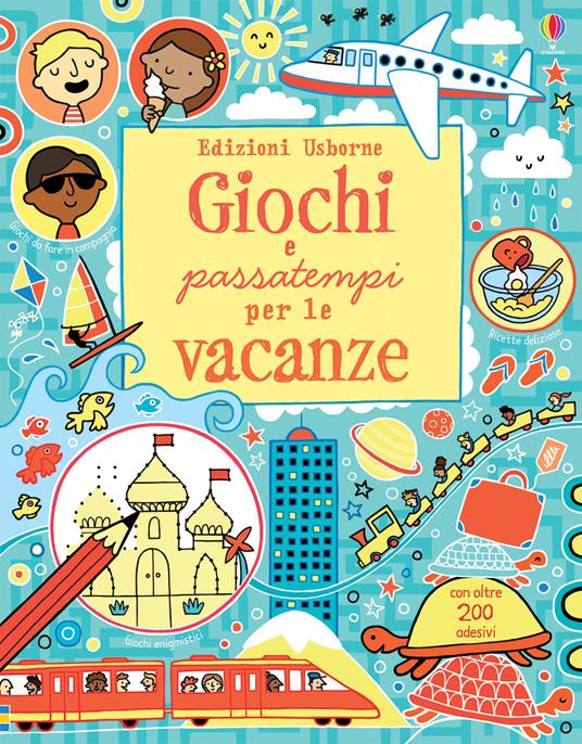 Giochi e passatempi per le vacanze. Con adesivi. Ediz. illustrata - James Maclaine,Lucy Bowman,Rebecca Gilpin - copertina