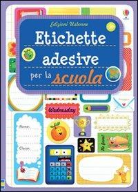 Etichette adesive per la scuola. Ediz. illustrata - Candice Whatmore,Katie Lovell - copertina