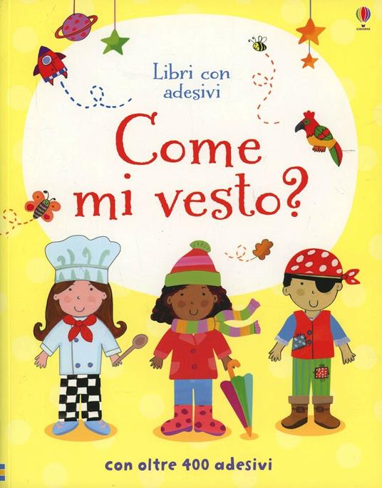 Come mi vesto? Libri con adesivi. Ediz. illustrata - Felicity Brooks,Kay Widdowson - copertina