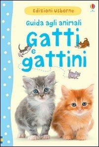 Gatti e gattini. Guida agli animali. Ediz. illustrata - Katherine Starke,Christyan Fox - copertina