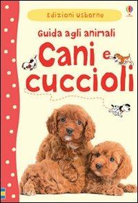 Cani e cuccioli. Guida agli animali. Ediz. illustrata - Katherine Starke,Christyan Fox - copertina