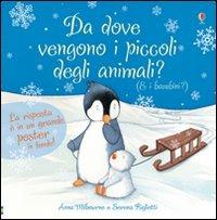 Da dove vengono i piccoli degli animali? Ti sei mai chiesto... Con poster. Ediz. illustrata - Anna Milbourne,Serena Riglietti - copertina