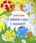 Coloro con i numeri. Facile facile. Ediz. illustrata