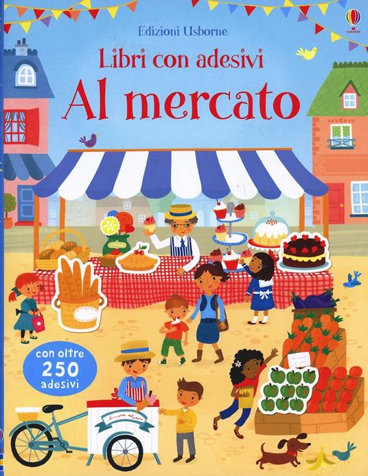 Al mercato. Libri con adesivi. Ediz. illustrata - Lucy Bowman,Vicki Gausden - copertina