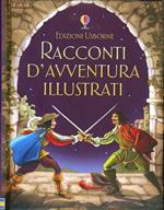 Racconti d'avventura illustrati. Ediz. illustrata