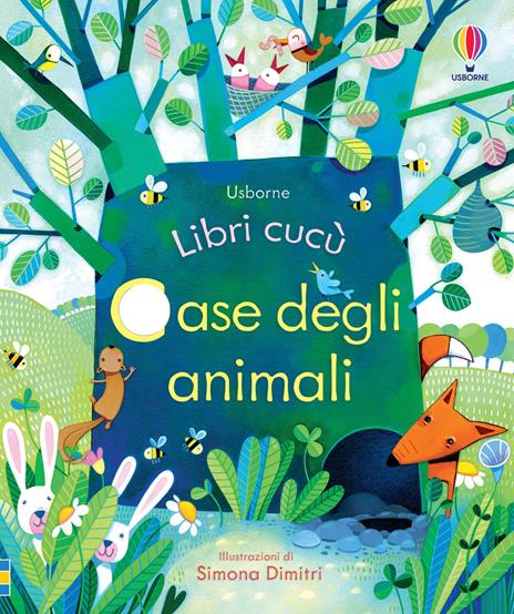 Case degli animali. Ediz. illustrata - Anna Milbourne,Simona Dimitri - copertina