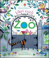 Zoo. Ediz. illustrata - Anna Milbourne,Simona Dimitri - copertina