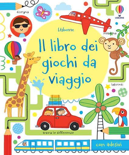 Il libro dei giochi da viaggio. Con adesivi. Ediz. illustrata - James Maclaine,Erica Harrison - copertina