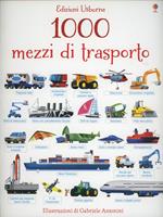 1000 mezzi di trasporto. Ediz. illustrata