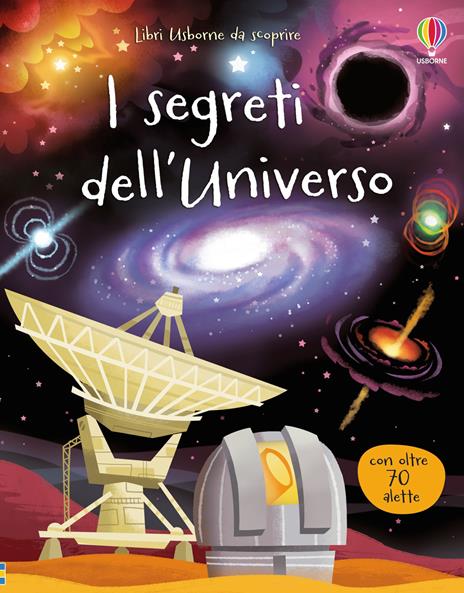 I segreti dell'universo. Ediz. illustrata - Alex Frith - copertina