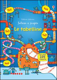 Le tabelline. Sollevo e scopro. Ediz. illustrata - Rosie Dickins - copertina