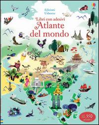 Atlante del mondo. Con adesivi. Ediz. illustrata - Sam Baer,Nathalie Ragondet - copertina