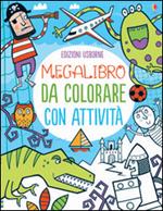 Megalibro da colorare con attività. Ediz. illustrata