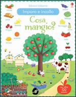 Cosa mangio? Con adesivi. Ediz. illustrata