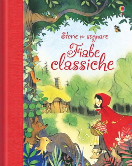 Fiabe classiche. Ediz. illustrata - Rosie Dickins,Nathalie Ragondet - copertina