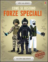 Come si vestono... forze speciali. Con adesivi. Ediz. illustrata - Jonathan Melmoth,Emi Ordás - copertina