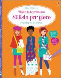 Moda autunno. Con adesivi - Fiona Watt,Stella Baggott - copertina