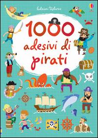 1000 adesivi di pirati. Ediz. illustrata - Lucy Bowman - copertina
