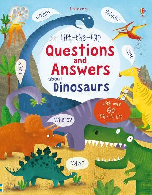 Lift-the-flap Questions and Answers about Dinosaurs - Katie Daynes - cover