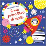 Libro azzurro. Il mio primo libro di stoffa. Ediz. illustrata