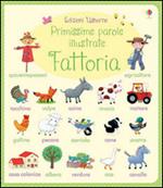 Fattoria. Primissime parole illustrate. Ediz. illustrata