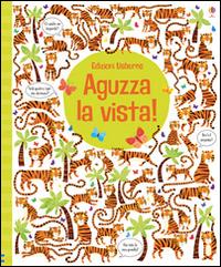 Aguzza la vista! Ediz. illustrata - Kirsteen Robson - copertina