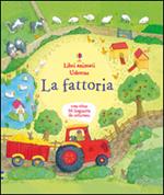 La fattoria. Libri animati. Ediz. illustrata