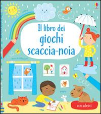 Il libro dei giochi scaccia-noia. Con adesivi. Ediz. illustrata - Rebecca Gilpin - copertina