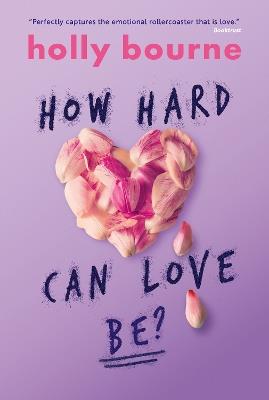 How Hard Can Love Be? - Holly Bourne - cover