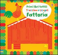 Fattoria. Ediz. illustrata - Fiona Watt,Stella Baggott - copertina