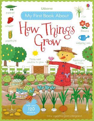 My First Book About How Things Grow - Felicity Brooks - cover