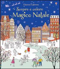 Magico Natale. Ediz. illustrata - Abigail Wheatley,Sophie Crichton - copertina