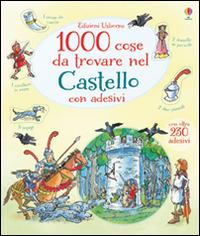 1000 cose da trovare nel castello. Con adesivi. Ediz. illustrata - Hazel Maskell,Teri Gower - copertina