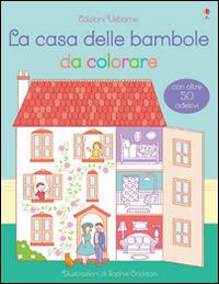 La casa delle bambole da colorare. Con adesivi. Ediz. illustrata - Abigail Wheatley,Sophie Crichton - copertina