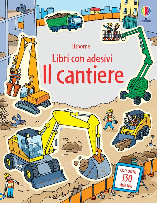 Il cantiere. Con adesivi. Ediz. illustrata - Jessica Greenwell,Stefano Tognetti - copertina