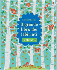 Il grande libro dei labirinti. Ediz. illustrata. Vol. 3 - copertina