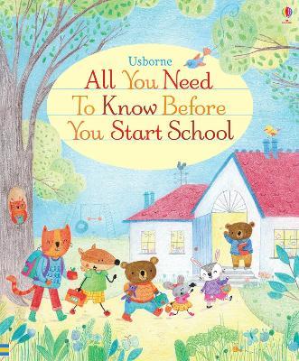 All You Need to Know Before You Start School - Felicity Brooks - cover