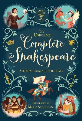 The Usborne Complete Shakespeare - Anna Milbourne,Jerome Martin,Mary Sebag-Montefiore - cover