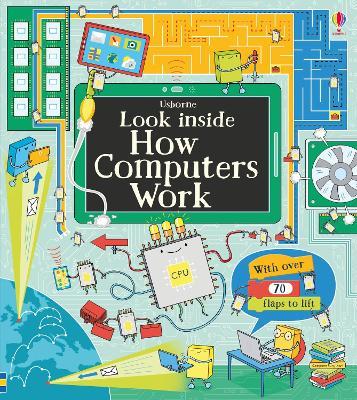 Look inside how computers work - Alex Frith,Rosie Dickins - copertina