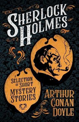 Sherlock Holmes - Selected Stories - Arthur Conan Doyle - cover
