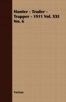 Hunter - Trader - Trapper - 1911 Vol. XXI No. 6 - Various - cover