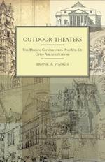Outdoor Theaters - The Design, Construction And Use Of Open-Air Auditoriums