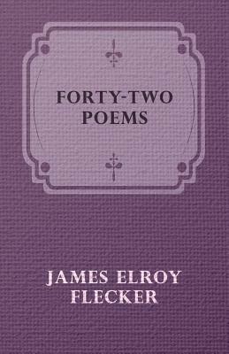 Forty-Two Poems - James Elroy Flecker - cover
