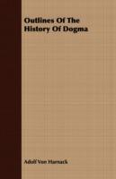 Outlines Of The History Of Dogma - Adolf Von Harnack - cover