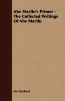 Abe Martin's Primer - The Collected Writings Of Abe Martin