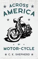 Across America By Motor-Cycle