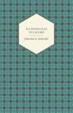 All Roads Lead to Calvary